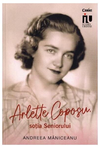 Arlette Coposu, soția Seniorului - Andreea Mâniceanu