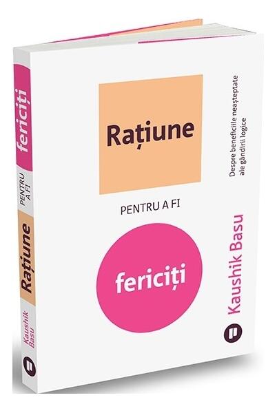 Rațiune pentru a fi fericiți - Kaushik Basu - Publica