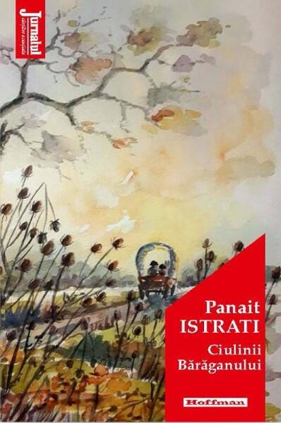 Ciulinii Bărăganului - Panait Istrati - Hoffman
