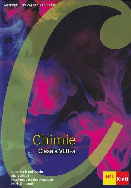 Chimie. Manual clasa a VIII-a - Luminiţa Irinel Doicin, Mădălina Veronica Angelușiu, Silvia Gîrtan, Maria-Cosmina Dragomir - Art Klett