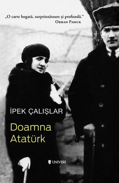 Doamna Atatürk - İpek Çalışlar - Univers