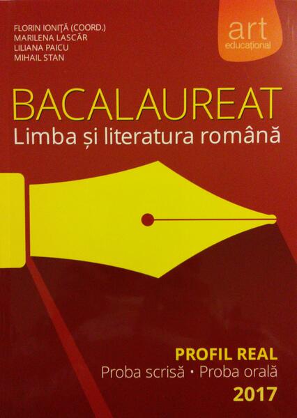 Bacalaureat. Limba și literatura română. Profil real 2017 - Liliana Paicu, Marilena Lascăr, Mihail Stan