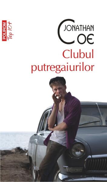 Clubul putregaiurilor - Jonathan Coe - Polirom