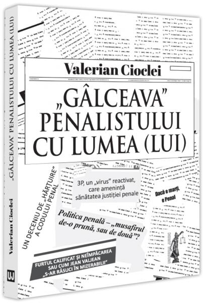 „Gâlceava” penalistului cu lumea (lui) - Universul Juridic