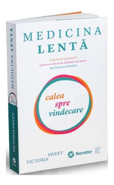 Medicina lentă. Calea spre vindecare - Victoria Sweet - Publica
