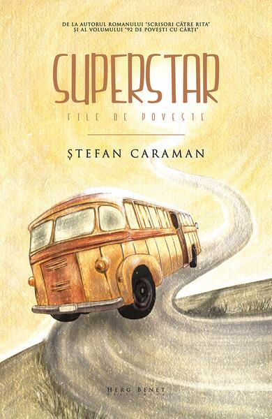 Superstar. File de poveste - Ştefan Caraman - Herg Benet Publishers