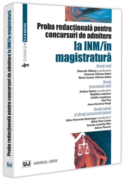 Proba redacțională pentru concursuri de admitere la INM / în magistratură - Universul Juridic