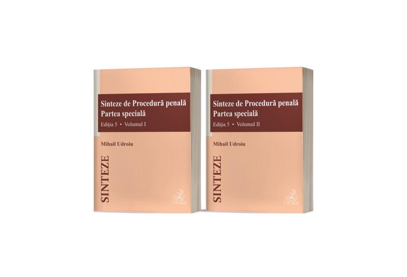 Sinteze de Procedură penală. Partea specială (vol. I + vol. II), Ediția 5 - Mihail Udroiu - C.H. Beck