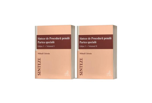 Sinteze de Procedură penală. Partea specială (vol. I + vol. II), Ediția 5 - Mihail Udroiu - C.H. Beck
