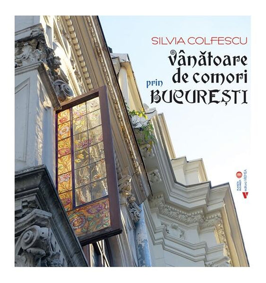 Vânătoare de comori prin București - Silvia Colfescu - Vremea