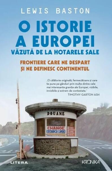 O istorie a Europei văzută de la hotarele sale - Lewis Baston - Litera