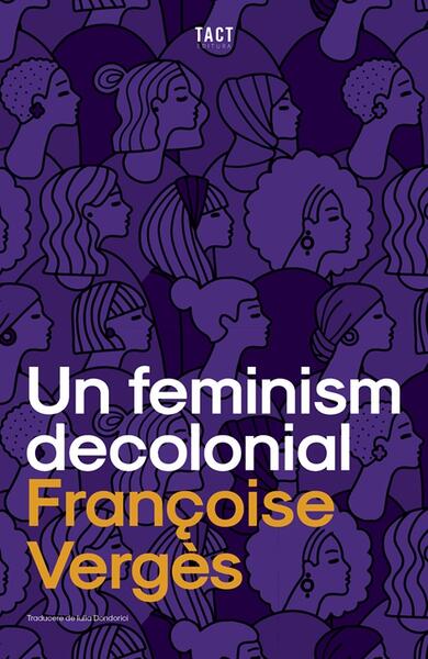 Un feminism decolonial - Françoise Vergès - Tact