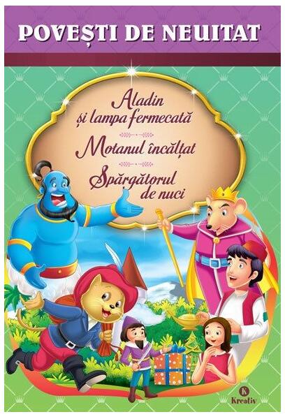 Aladin și lampa fermecată. Motanul încălțat. Spărgătorul de nuci. - Kreativ