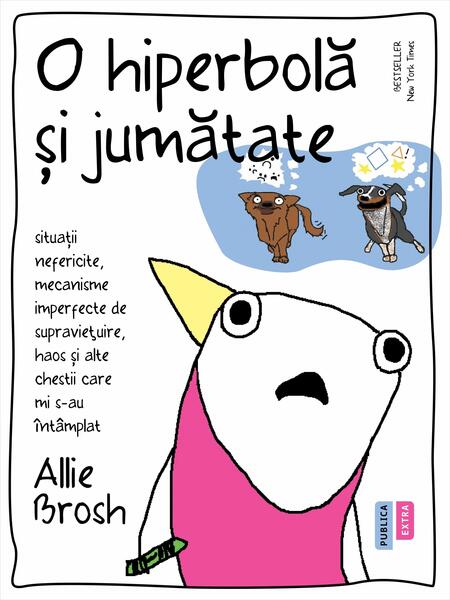 O hiperbolă și jumătate - Allie Brosh - Publica