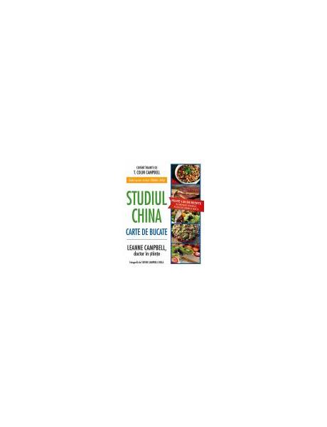 Studiul China. Carte de bucate - Paperback - T. Colin Campbell, Leanne Campbell - Adevăr divin