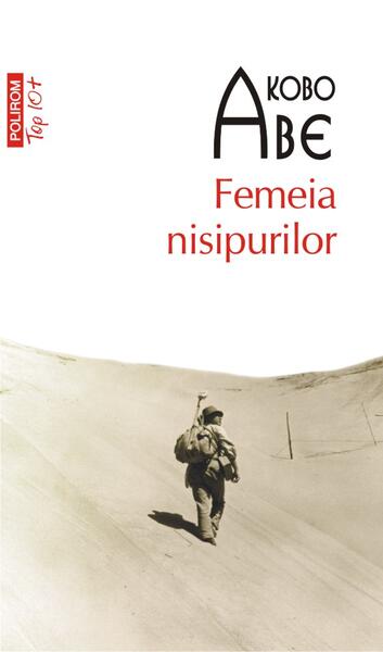 Femeia nisipurilor (Top 10+) - Kobo Abe - Polirom