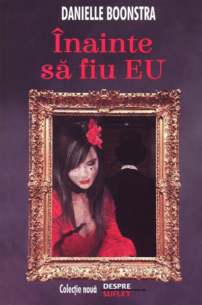 Înainte să fiu eu - Danielle Boonstra - House of Guides