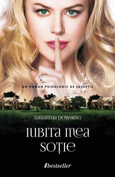 Iubita mea soție - Samantha Downing - Bestseller
