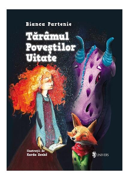 Tărâmul poveștilor uitate - Bianca Partenie - Univers