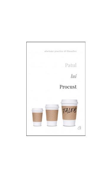 Patul lui Procust. Aforisme practice şi filozofice - Paperback brosat - Nassim Nicholas Taleb - Curtea Veche