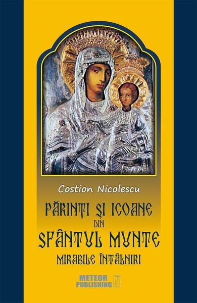 Părinți și icoane din Sfântul Munte - Costion Nicolescu - Meteor Press