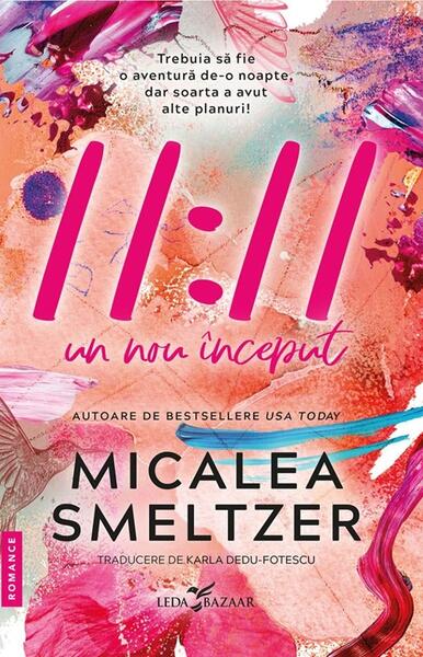 11:11. Un nou început - Paperback brosat - Micalea Smeltzer - Leda