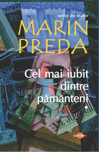 Cel mai iubit dintre pamanteni (3 volume) - Paperback brosat - Marin Preda - Cartex