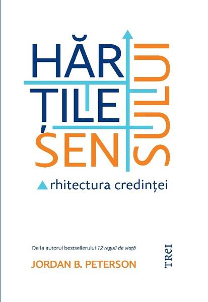 Hărțile sensului - Jordan B. Peterson - Trei