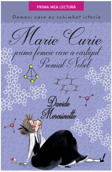 Marie Curie, prima femeie care a câștigat Premiul Nobel - Davide Morosinotto - Litera