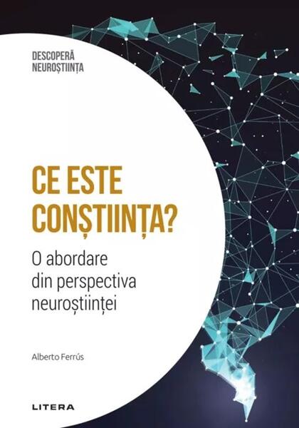 Ce este conștiința? - Alberto Ferrús - Litera