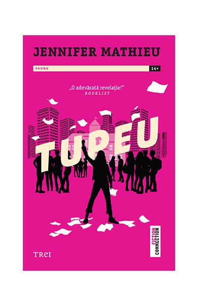 Tupeu - Jennifer Mathieu - Trei