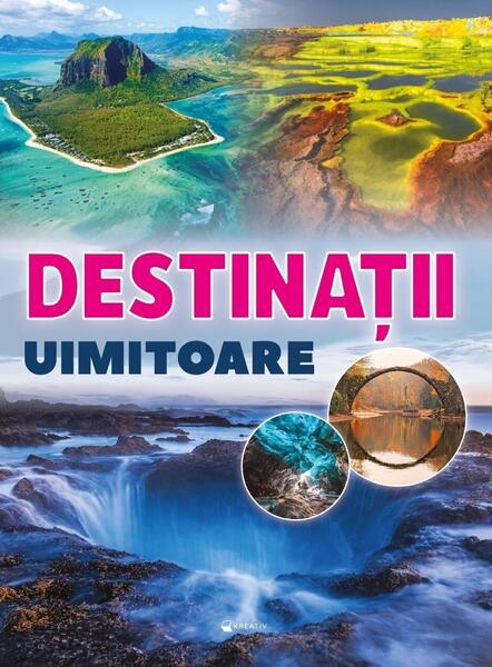 Destinații uimitoare - Hardcover - Kreativ