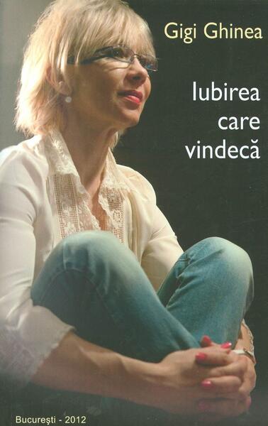 Iubirea care vindecă - Gigi Ghinea - Money for Help