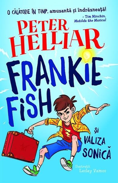 Frankie Fish si valiza sonica - Paperback - Peter Helliar - Prestige
