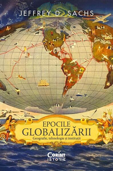 Epocile globalizării - Jeffrey D. Sachs - Corint