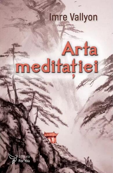 Arta meditației - Imre Vallyon - For You