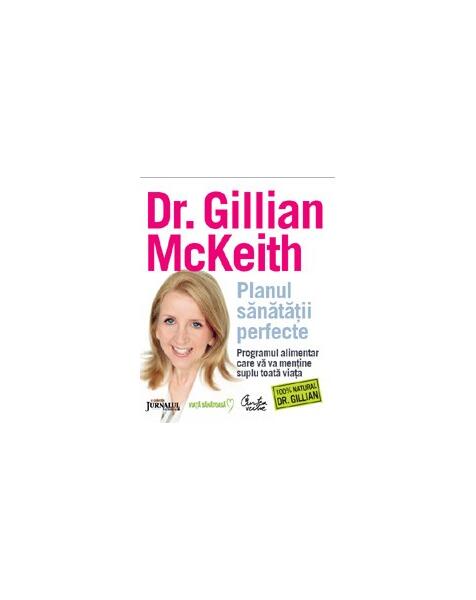 Planul sănătăţii perfecte - Gillian McKeith - Curtea Veche