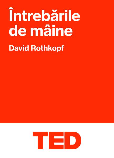 TED. Întrebările de mâine - David J. Rothkopf - Black Button Books