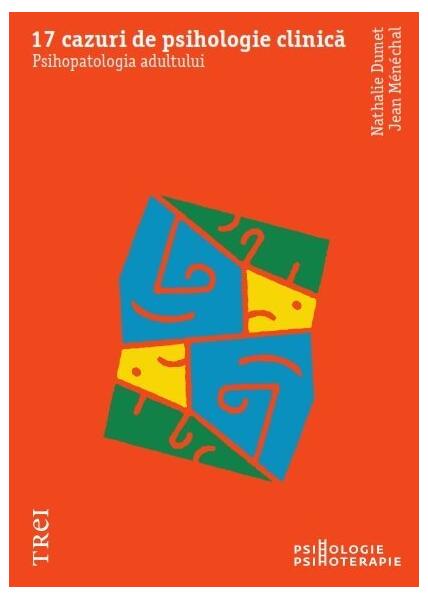 17 cazuri de psihologie clinică - Paperback brosat - Trei