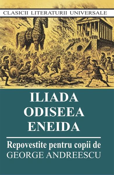 Iliada. Odiseea. Eneida - Cartex