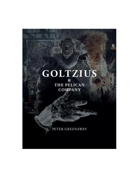 Goltzius & The Pelican Company (RESIGILAT) - Peter Greenaway - IBU Publishing
