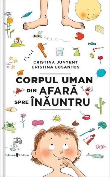 Corpul uman din afară spre înăuntru - Cristina Junyent - Univers