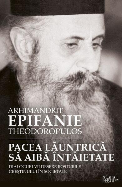Pacea lăuntrică să aibă întâietate - Arhim. Epifanie Theodoropulos - Predania