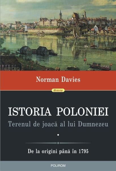 Istoria Poloniei (2 volume) - Norman Davies - Polirom