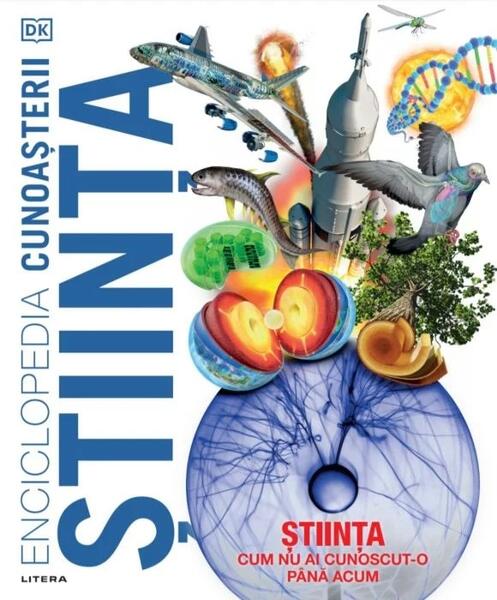 Enciclopedia cunoașterii. Știința - Elena Arhire - Litera