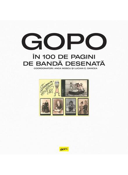 Gopo în 100 de pagini de bandă desenată - Anca Moscu, Lucian C. Oancea - Grafic Art