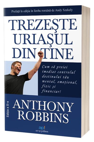 Trezește uriașul din tine - Anthony Robbins - Act și Politon