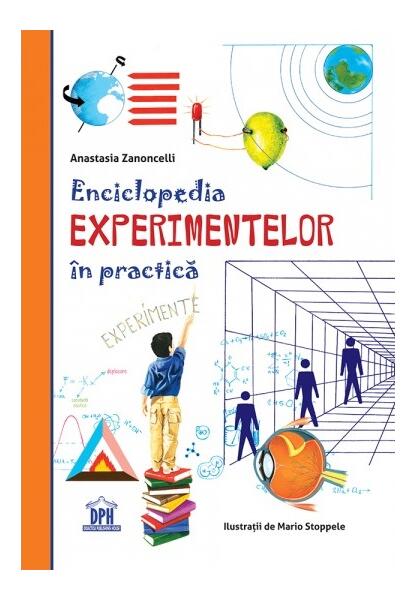 Enciclopedia experimentelor în practică - Anastasia Zanoncelli - Didactica Publishing House