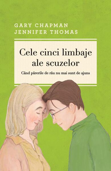 Cele cinci limbaje ale scuzelor - Gary Chapman, Jennifer Thomas - Curtea Veche
