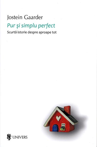 Pur și simplu perfect - Jostein Gaarder - Univers